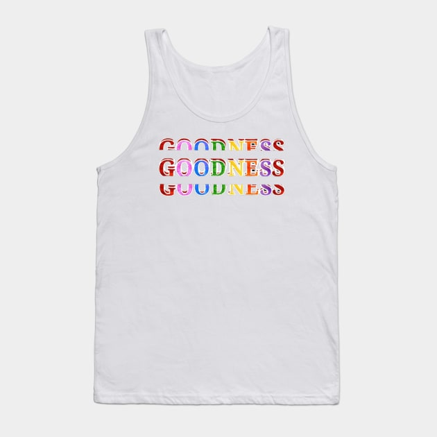 goodness text art design Tank Top by Dilhani